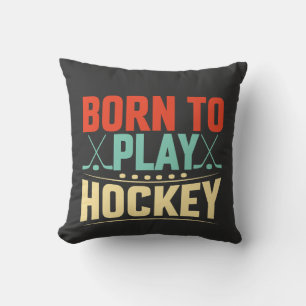 Born to Play Hockey Cushion