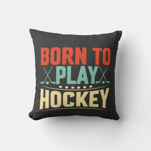 Born to Play Hockey Cushion (Front)