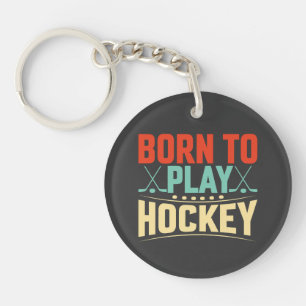 Born to Play Hockey Key Ring