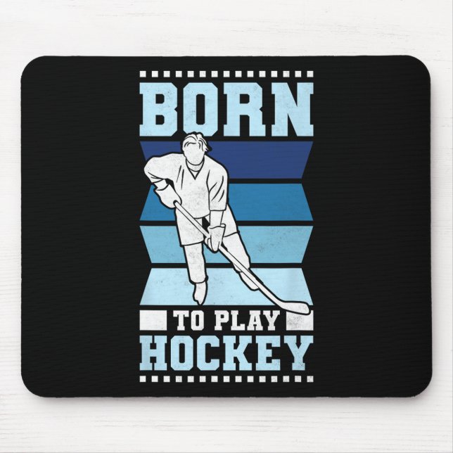 Born To Play Hockey  Mouse Mat (Front)