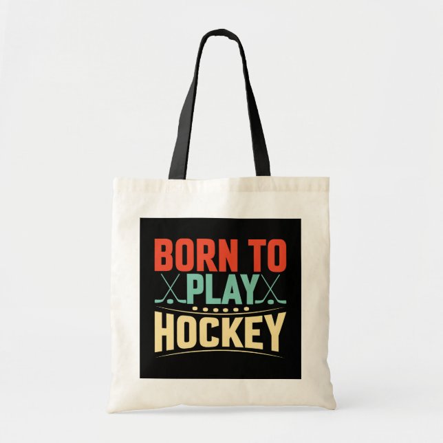Born to Play Hockey Tote Bag (Front)
