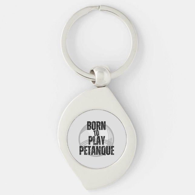 "Born to Play Pétanque" - Wear it proud! Key Ring (Front)