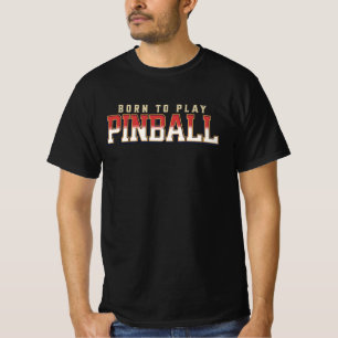 Born To Play Pinball T-Shirt