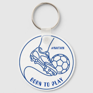 Born to Play Soccer & Name Key Ring