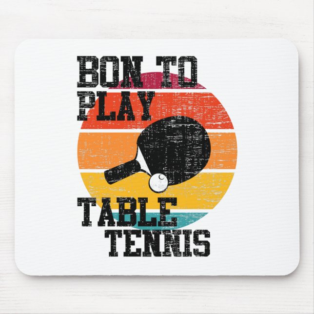 Born To Play Table Tennis Mouse Mat (Front)