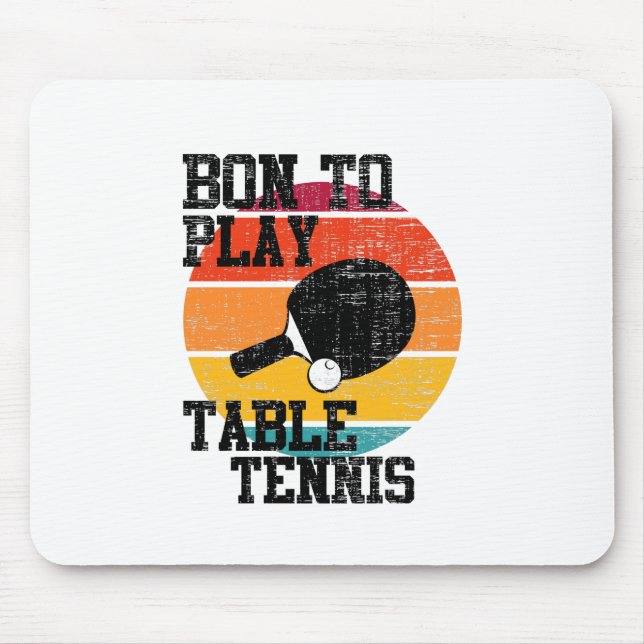 Born To Play Table Tennis Mouse Mat (Front)
