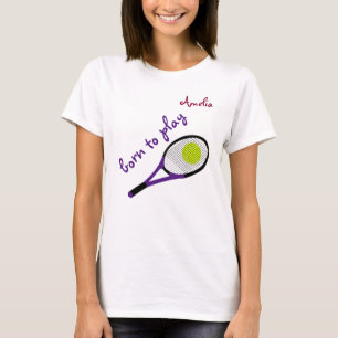 Born to play, Tennis Ball and Racquet, Personalise T-Shirt