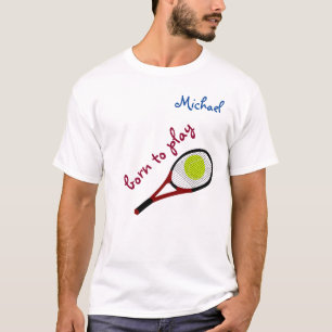 Born to play, Tennis Ball and Racquet, Personalise T-Shirt