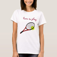 Born to play, Tennis Ball and Racquet, Trendy Chic