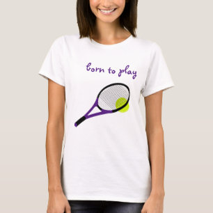 Born to play, Tennis Ball and Racquet, Trendy Chic T-Shirt