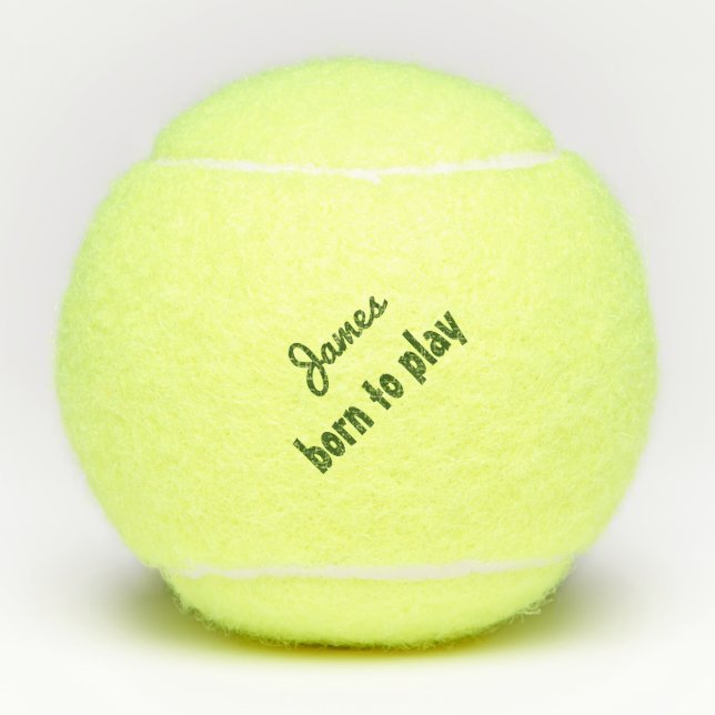 Born to Play Tennis Ball (Penn) Quote Personalise (Front)