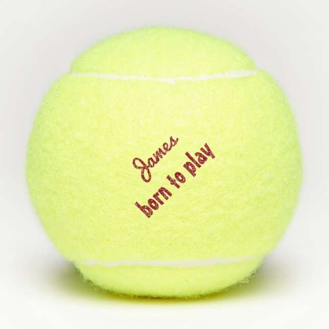 Born to Play Tennis Ball (Penn) Quote Personalise (Front)