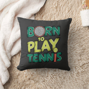 Born to Play Tennis Cushion