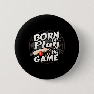 Born To Play The Game Cricket Player  6 Cm Round Badge