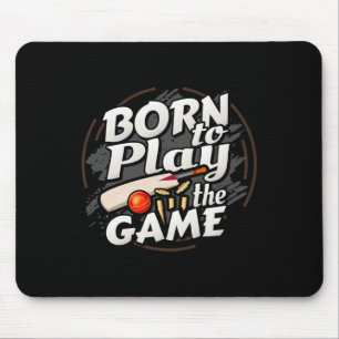 Born To Play The Game Cricket Player Mouse Mat