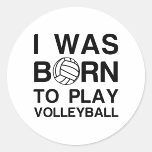 Born to play volleyball classic round sticker