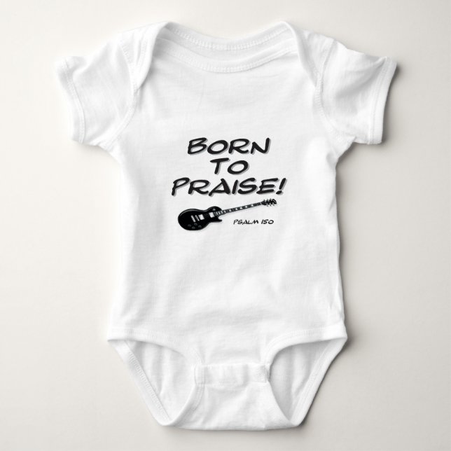 Born to Praise Baby Bodysuit (Front)