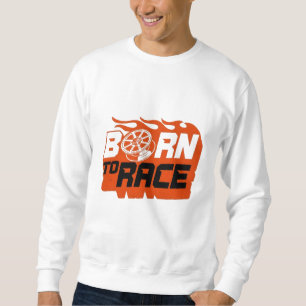 Born to Race - Fiery Wheel T-Shirt Sweatshirt