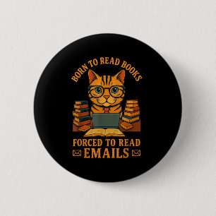Born To Read Books Forced To Read E-mails Funny Qu 6 Cm Round Badge