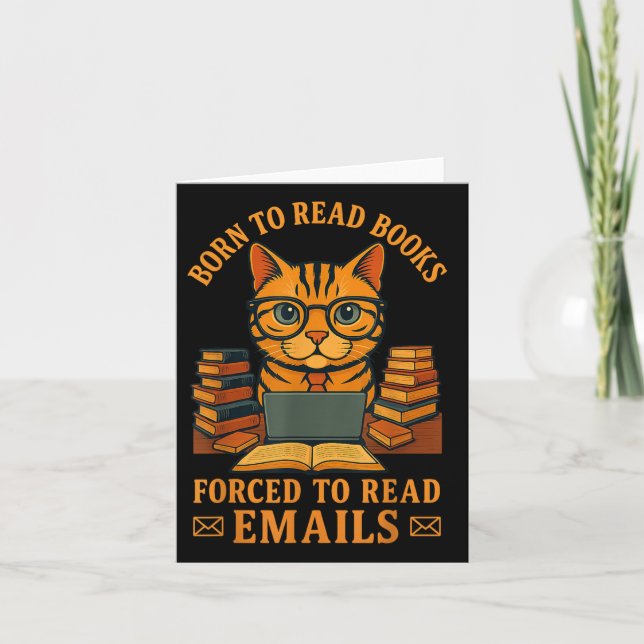 Born To Read Books Forced To Read E-mails Funny Qu Card (Front)