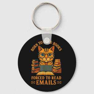 Born To Read Books Forced To Read E-mails Funny Qu Key Ring