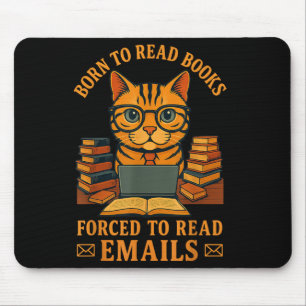 Born To Read Books Forced To Read E-mails Funny Qu Mouse Mat