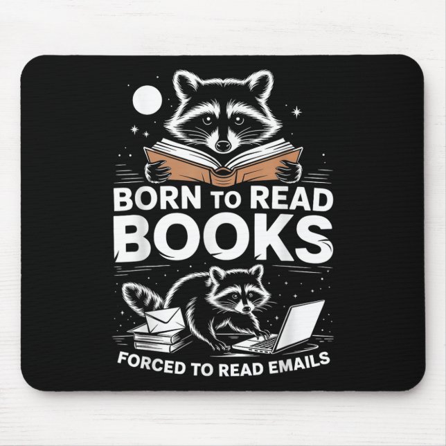 Born To Read Books Forced To Read Emails Bookish R Mouse Mat (Front)