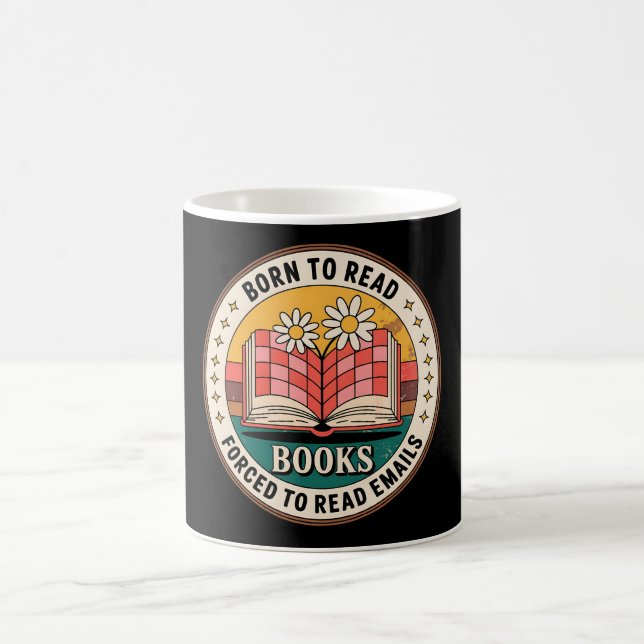 Born To Read Books Forced To Read Emails Coffee Mug (Center)