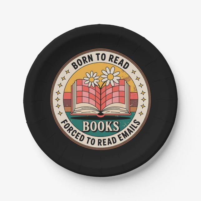 Born To Read Books Forced To Read Emails Paper Plate (Front)