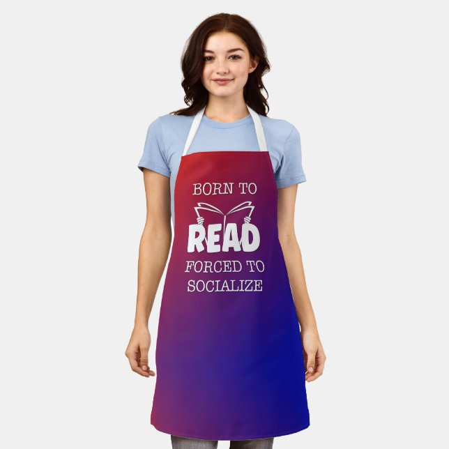 Born to Read Forced to Socialise Apron (Worn)