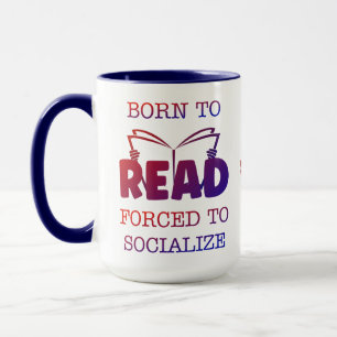 Born to Read Forced to Socialise Mug