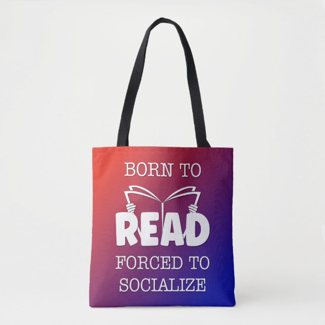 Born to Read Forced to Socialise Tote Bag (Front)