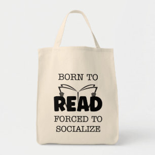 Born to Read Forced to Socialise Tote Bag