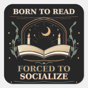 Born to Read Forced to Socialize Gothic Book Lover Square Sticker