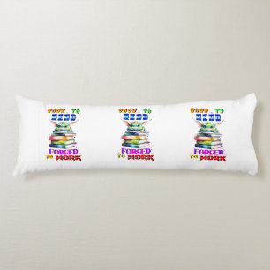 Born To Read Forced To Work Body Cushion