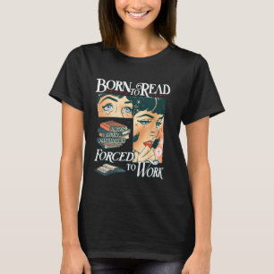 Born to Read Forced to Work Bookish Fantasy Book L T-Shirt