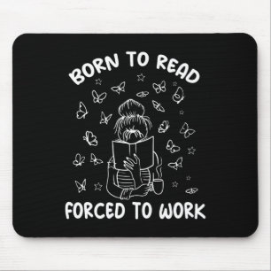 Born To Read Forced To Work Bookworm Librarian Ret Mouse Mat
