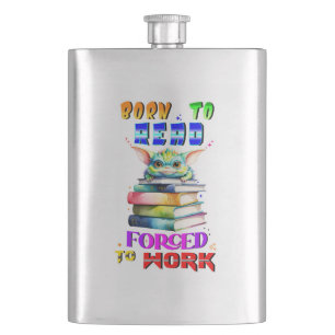 Born To Read Forced To Work Hip Flask