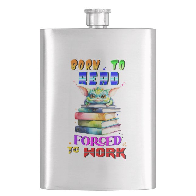 Born To Read Forced To Work Hip Flask (Front)