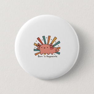 Born To Regenerate Axolotl Retro Sunset Funny 6 Cm Round Badge