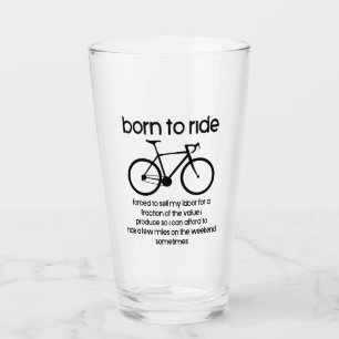 Born To Ride A Bike Forced To Work Glass