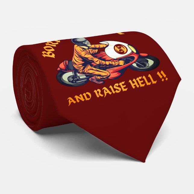 BORN TO RIDE AND RAISE HELL funny biker gift       Tie (Rolled)