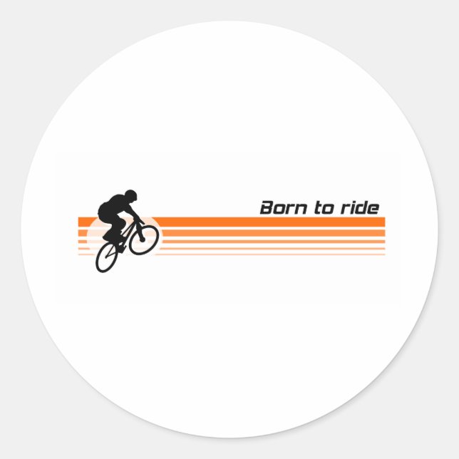 Born to ride - BMX Classic Round Sticker (Front)