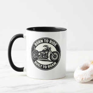 Born to Ride Built to Roam Chopper Mug