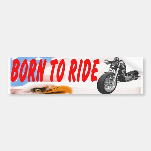 BORN TO RIDE BUMPER STICKER (Front)