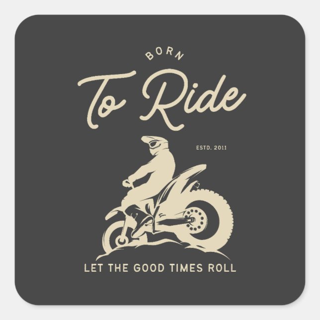 Born To Ride - ESTD 2011 Square Sticker (Front)
