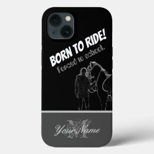 Born to ride! Forced to school. iPhone 13 Case