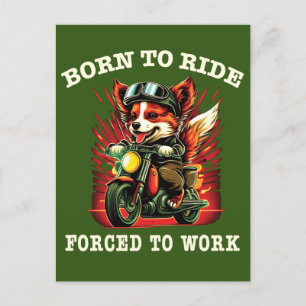 Born to ride Forced to work  Postcard