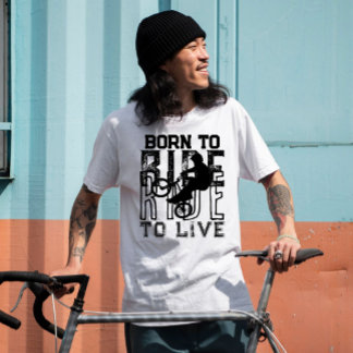 BORN TO RIDE TO LIVE Cycling bike grunge white T-Shirt