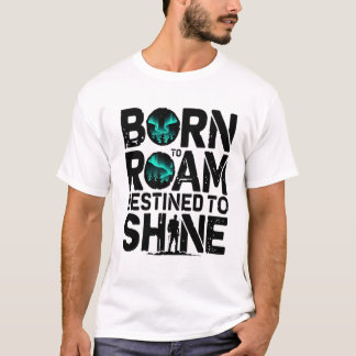 Born to Roam Destined to Shine – Adventure T-shirt